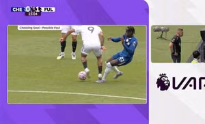 Quyết định VAR trận Chelsea vs Fulham khiến dư luận bùng nổ